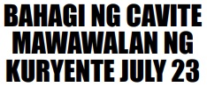 BAHAGI NG CAVITE MAWAWALAN NG KURYENTE JULY 23