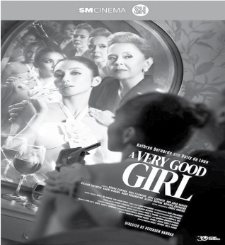 A VERY GOOD GIRLIS NOW SHOWING AT SM CINEMA