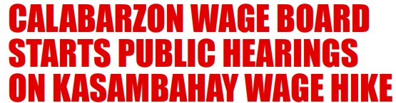 CALABARZON WAGE BOARDSTARTS PUBLIC HEARINGSON KASAMBAHAY WAGE HIKE